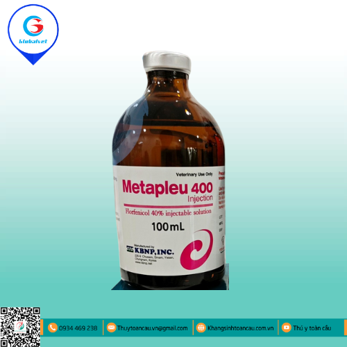 METAPLEU 400 ĐẶC TRỊ VIÊM PHỔI, TIÊU CHẢY TRÊN VẬT NUÔI